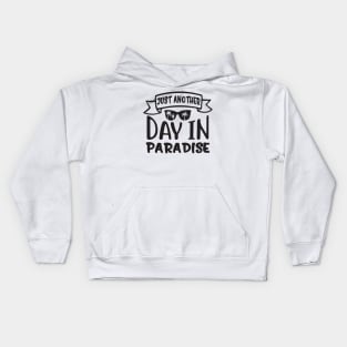 Just another day in paradise. Kids Hoodie